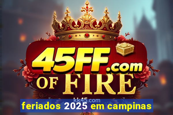 feriados 2025 em campinas